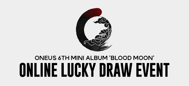 the poster of 6TH MINI ALBUM 'BLOOD MOON' ONLINE LUCKY DRAW EVENT
