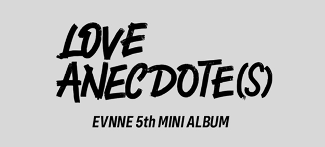 EVNNE - 5th Mini Album [LOVE ANECDOTE(S)] 1:1 Global Video Call Event