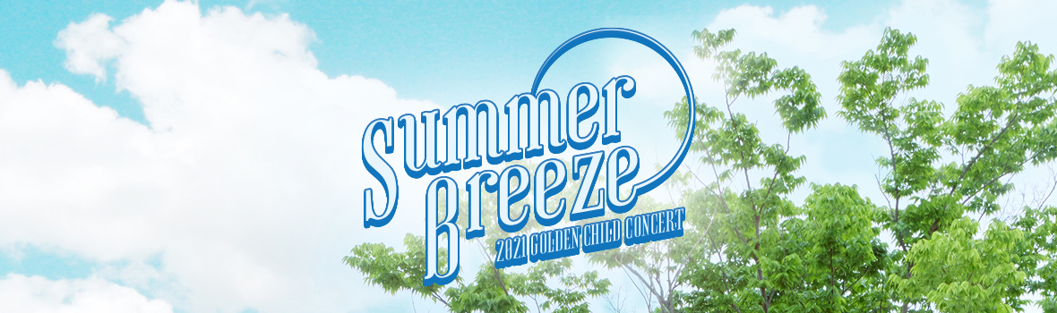 Golden Child - 2021 GOLDEN CHILD CONCERT 'Summer Breeze'