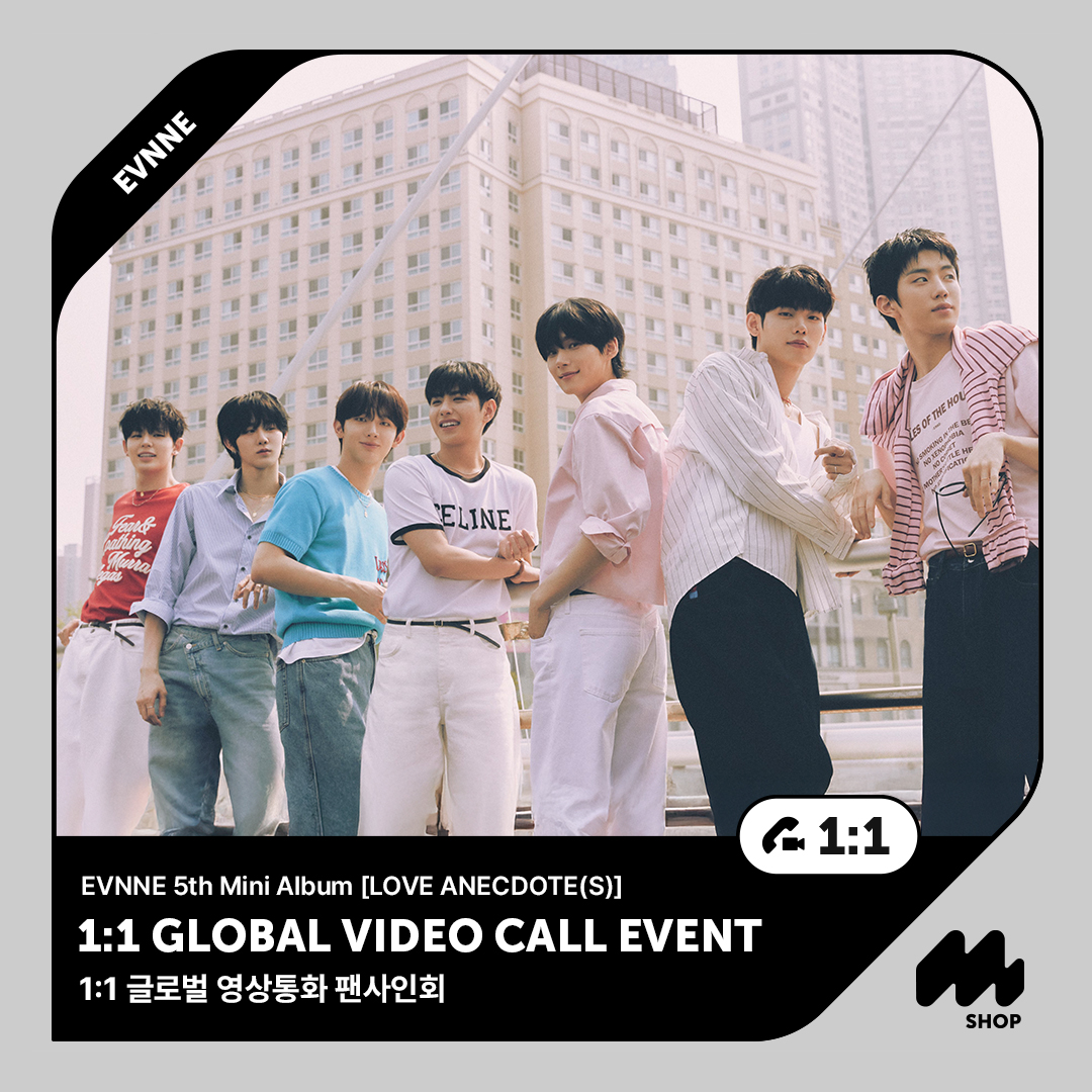 EVNNE 5th Mini Album [LOVE ANECDOTE(S)] 1:1 Global Video Call Event