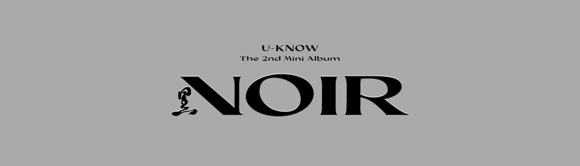 U-KNOW - The 2nd Mini Album [NOIR]