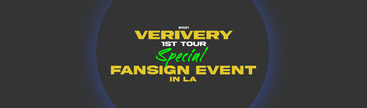 VERIVERY - 2021 VERIVERY 1ST TOUR SPECIAL FANSIGN EVENT IN LA